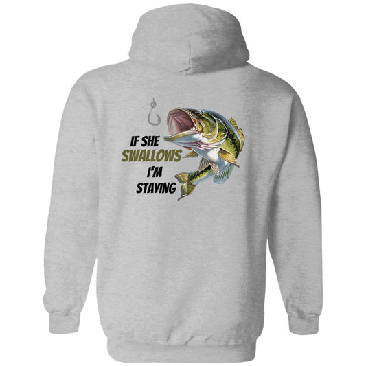 If She Swallows, I'm Staying - Emblem on BACK (Green Bass / Fish) -  Pullover Hoodie