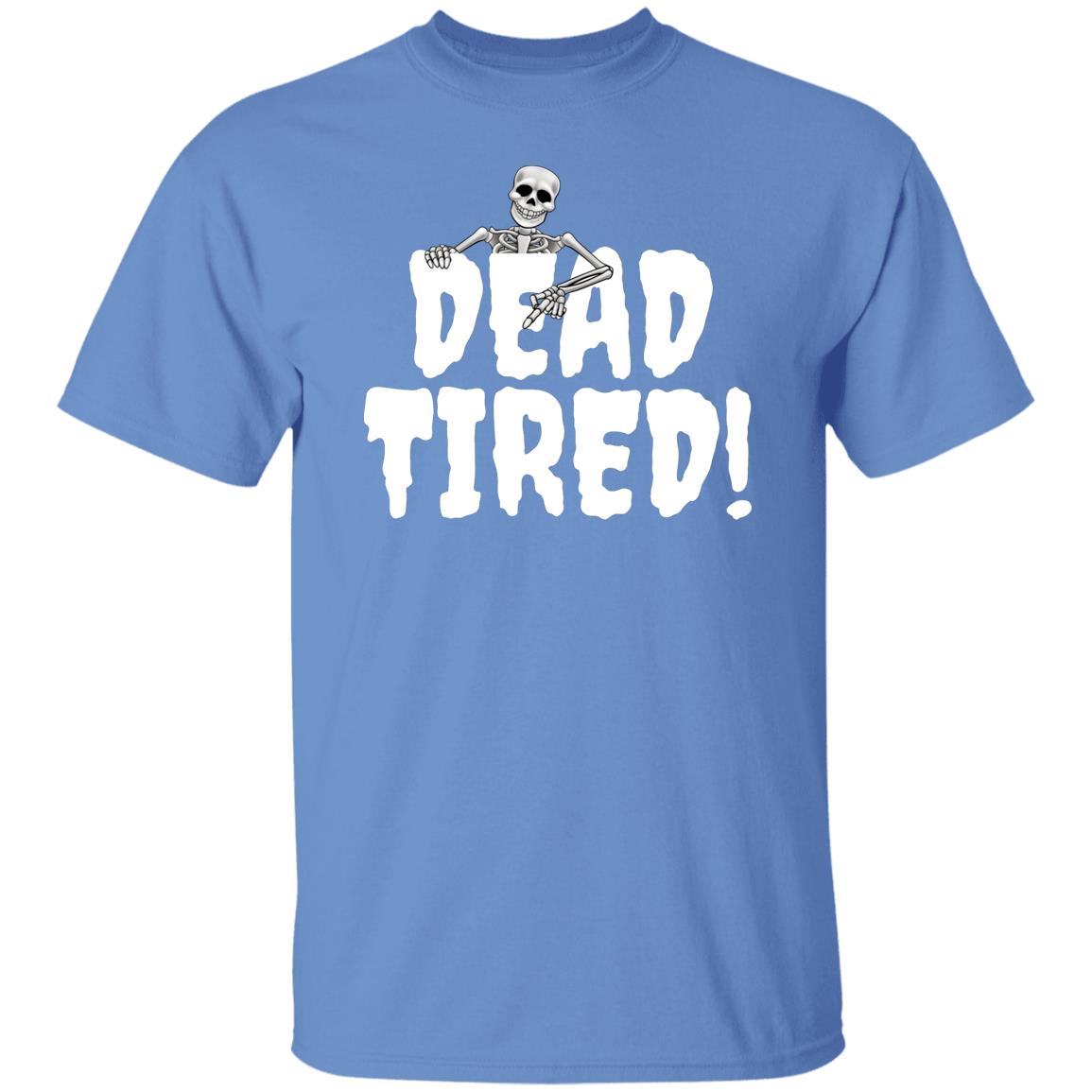 Dead Tired - Halloween -G500 5.3 oz. T-Shirt