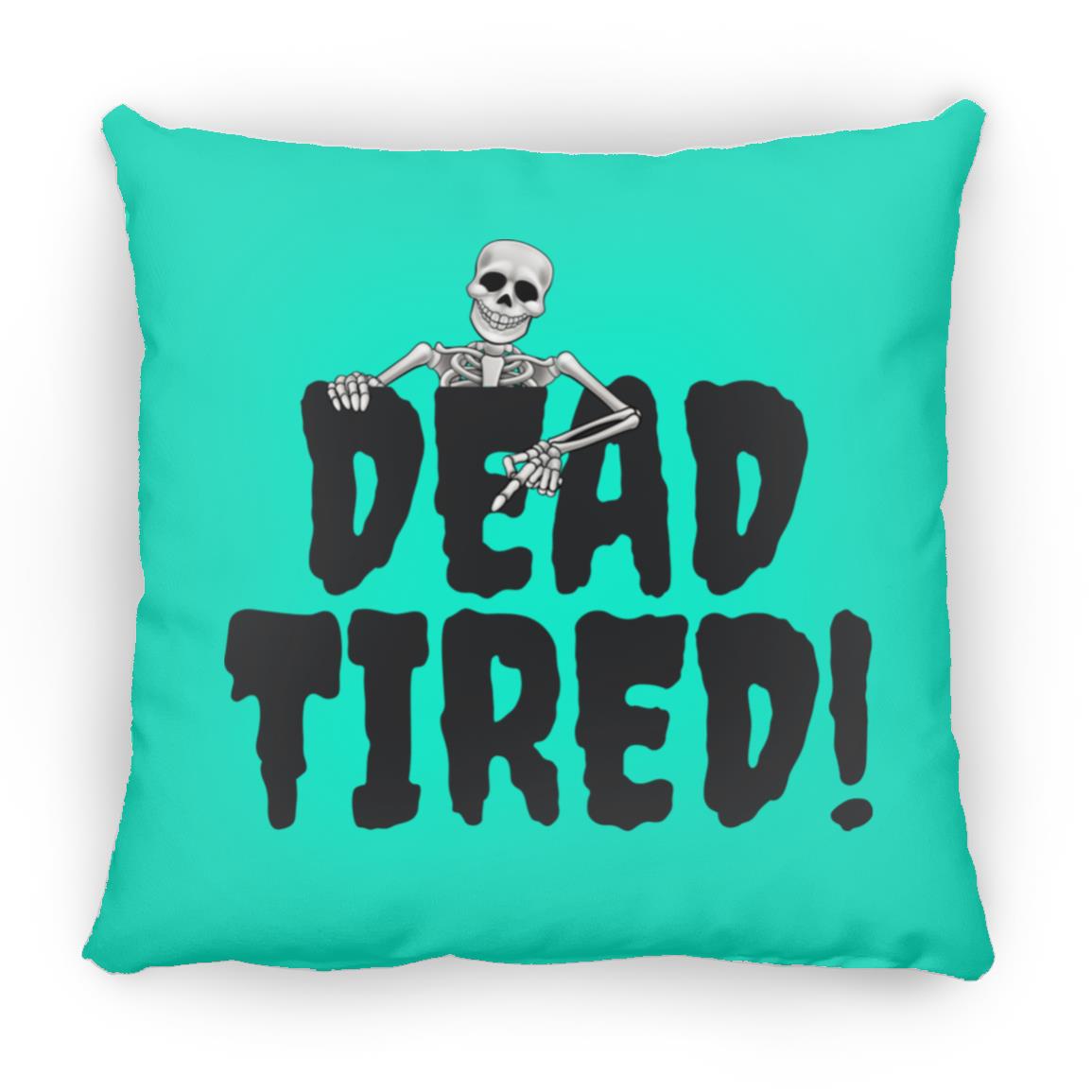 Dead Tired 2 - Halloween - ZP16 Medium Square Pillow