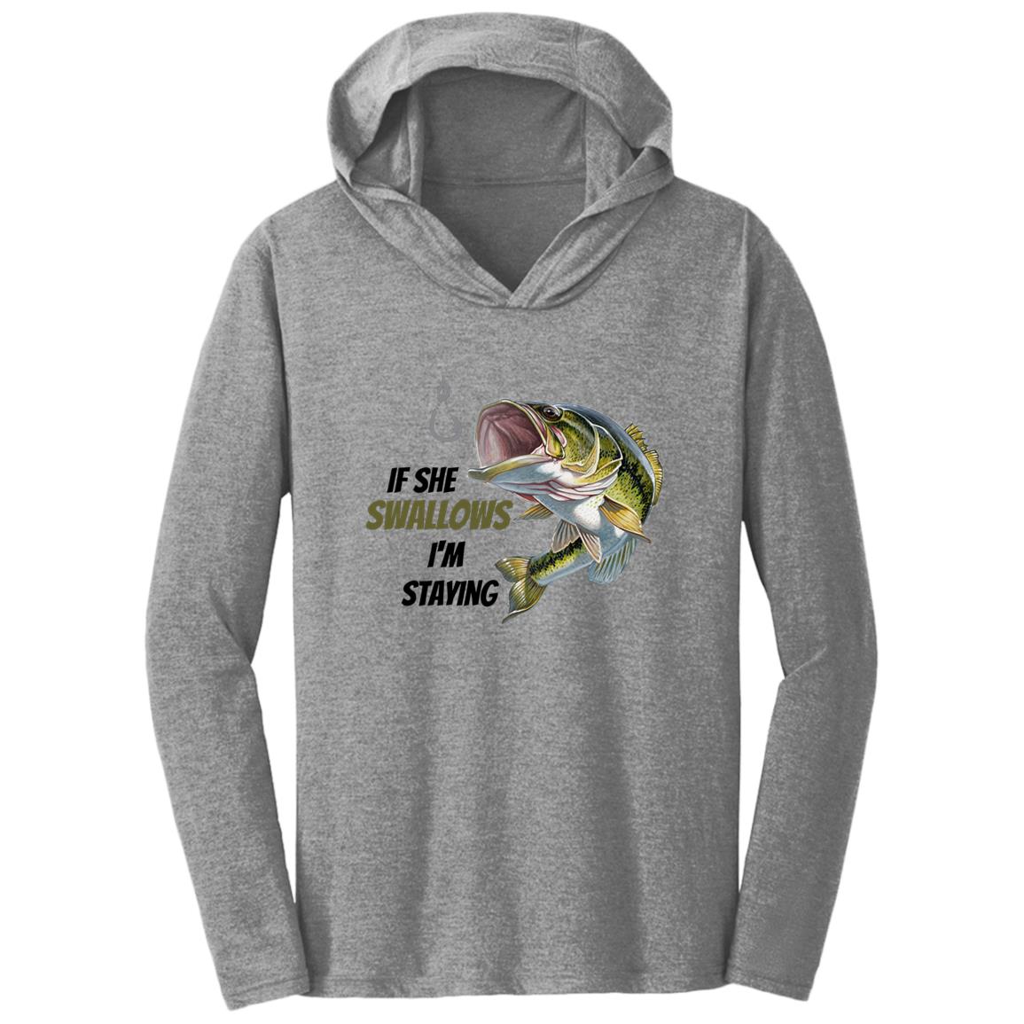 If she Swallows , I'm staying - Green  Bass Fish- DM139 Triblend T-Shirt Hoodie