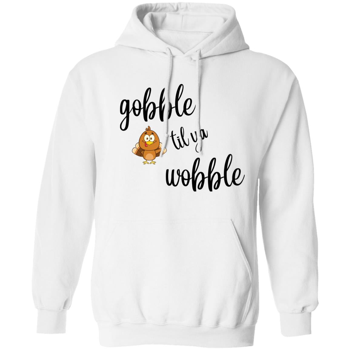 Gobble til you wobble - Thanksgiving -Pullover Hoodie 8 oz (Closeout)