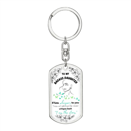 To My Daughter - "I am the Storm"  (Mint Butterflies) - Dog Tag Swivel Keychain