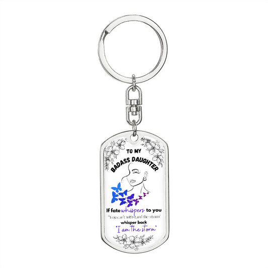 To My Daughter - "I am the Storm"  (Blue/Purple Butterflies) - Dog Tag Swivel Key Chain