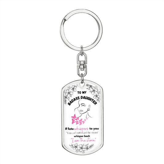 To My Daughter - "I am the Storm"  (Pink Butterflies) - Dog Tag Swivel Keychain