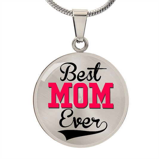 Best Mom Ever - Circle Pendant
