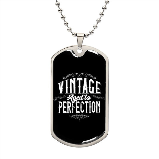 Aged to Perfection (Vintage) - Dog Tag