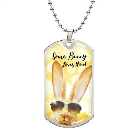 Some Bunny Loves You (Easter) - Dog Tag Necklace