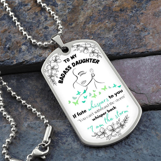 To My Daughter - "I am the Storm"  (Mint Butterflies) - Dog Tag