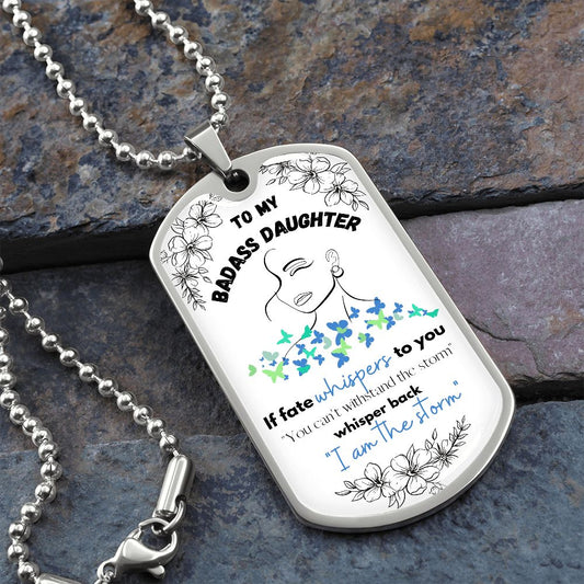 To My Daughter - "I am the Storm"  (Blue/Mint Butterflies) - Dog Tag