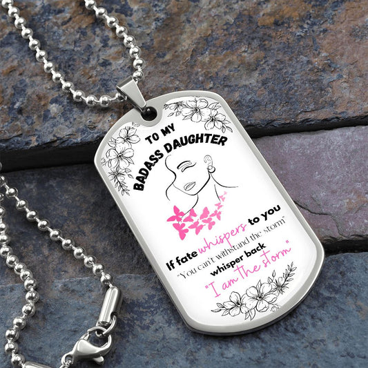To My Daughter - "I am the Storm"  (Pink Butterflies) - Dog Tag