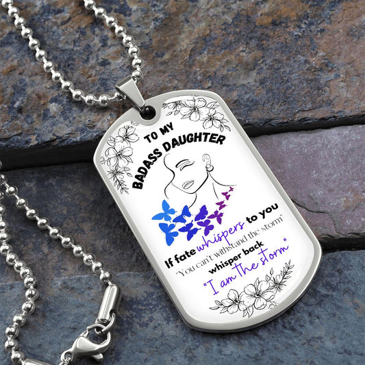 To My Daughter - "I am the Storm"  (Blue/Purple Butterflies) - Dog Tag