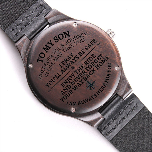 To my Son (Never Forget Your Way Back Home) - Engraved Wooden Watch