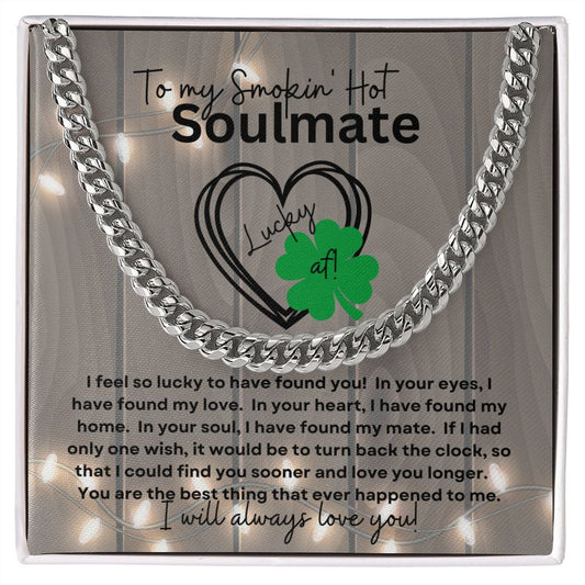 To My Smokin' Hot Soulmate (St Patrick's Day) - Cuban Chain