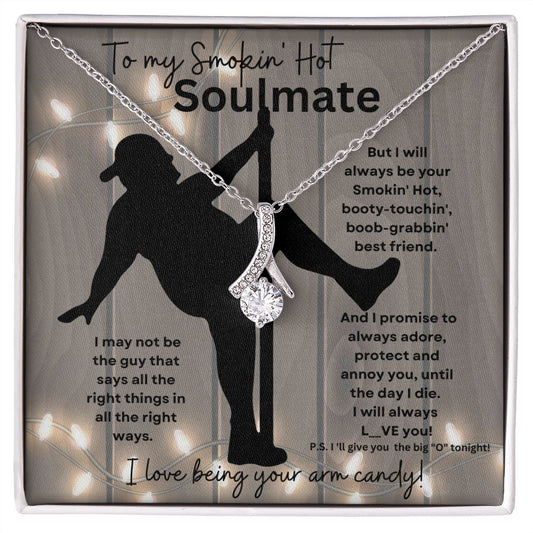 To My Smokin' Hot Soulmate (Naked Bearded Arm Candy) - Alluring Beauty Necklace