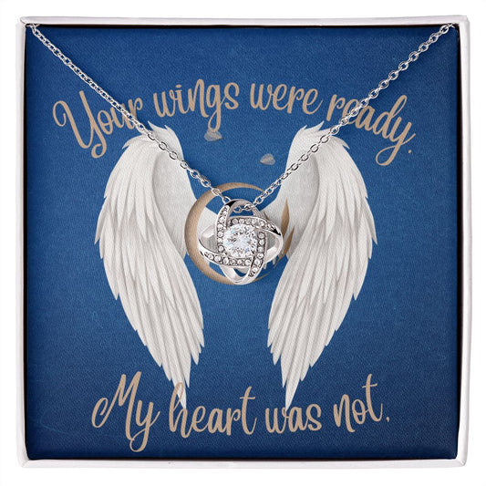 Your wings were ready, but my heart was not  (Blue memory /Sympathy ) - Love Knot Necklace