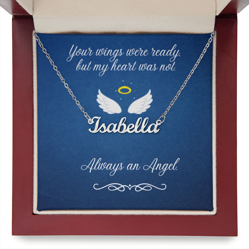 Always an Angel (In Memory / Sympathy) Daughter / Son / Mother / Father / Aunt / Uncle / Child / Infant / Brother / Sister - Custom Name Necklace