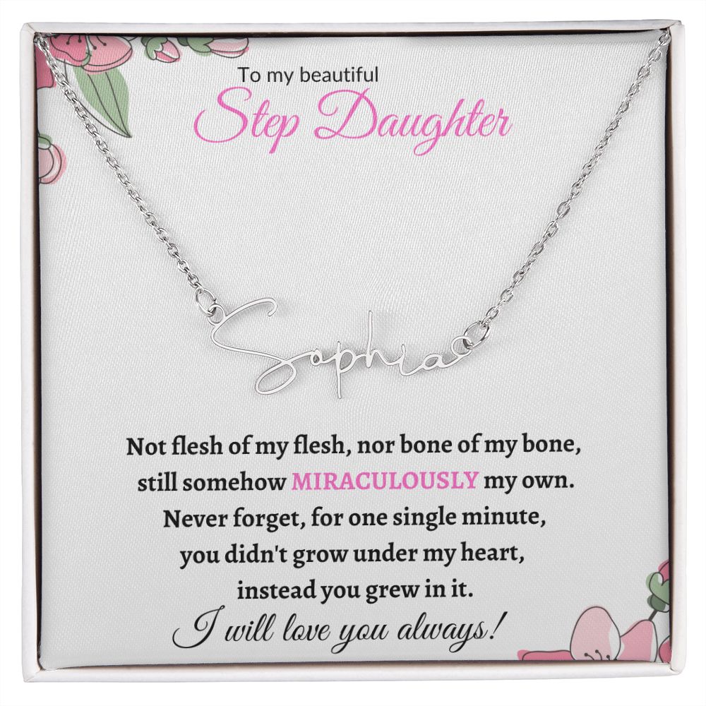 To My Beautiful Step Daughter / stepdaughter (Miraculously My Own) - Signature Name Necklace