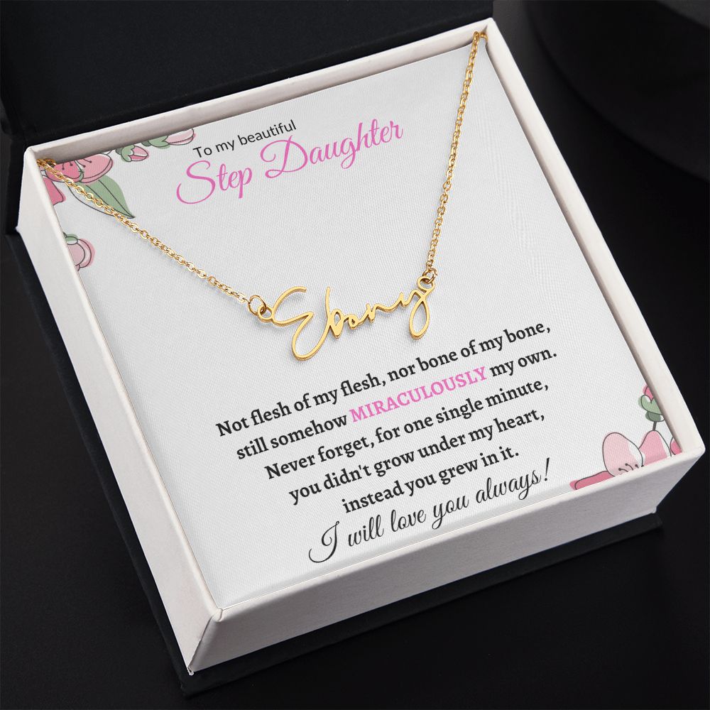 To My Beautiful Step Daughter / stepdaughter (Miraculously My Own) - Signature Name Necklace