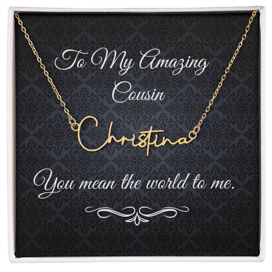 To My Beautiful Cousin (Black Tapestry) - Script Name Necklace