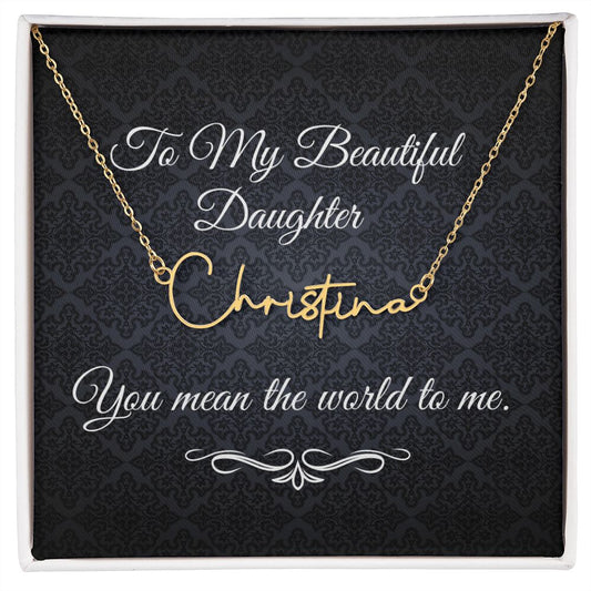 To My Beautiful Daughter (Black Tapestry) - Script Name Necklace