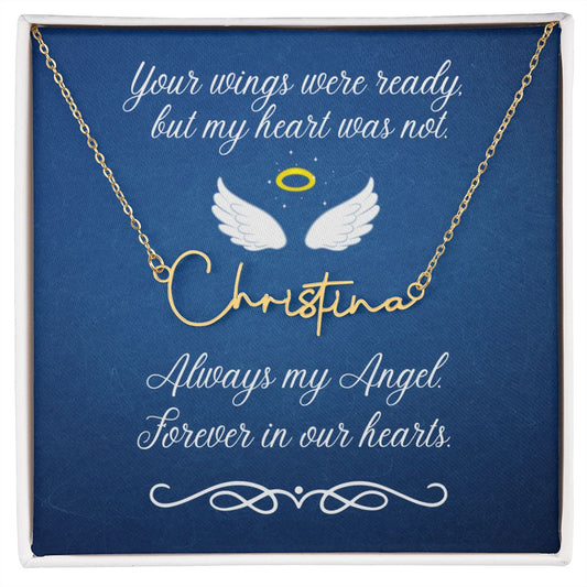 Your Wings were ready (Sympathy / in memory) - Signature script name Necklace