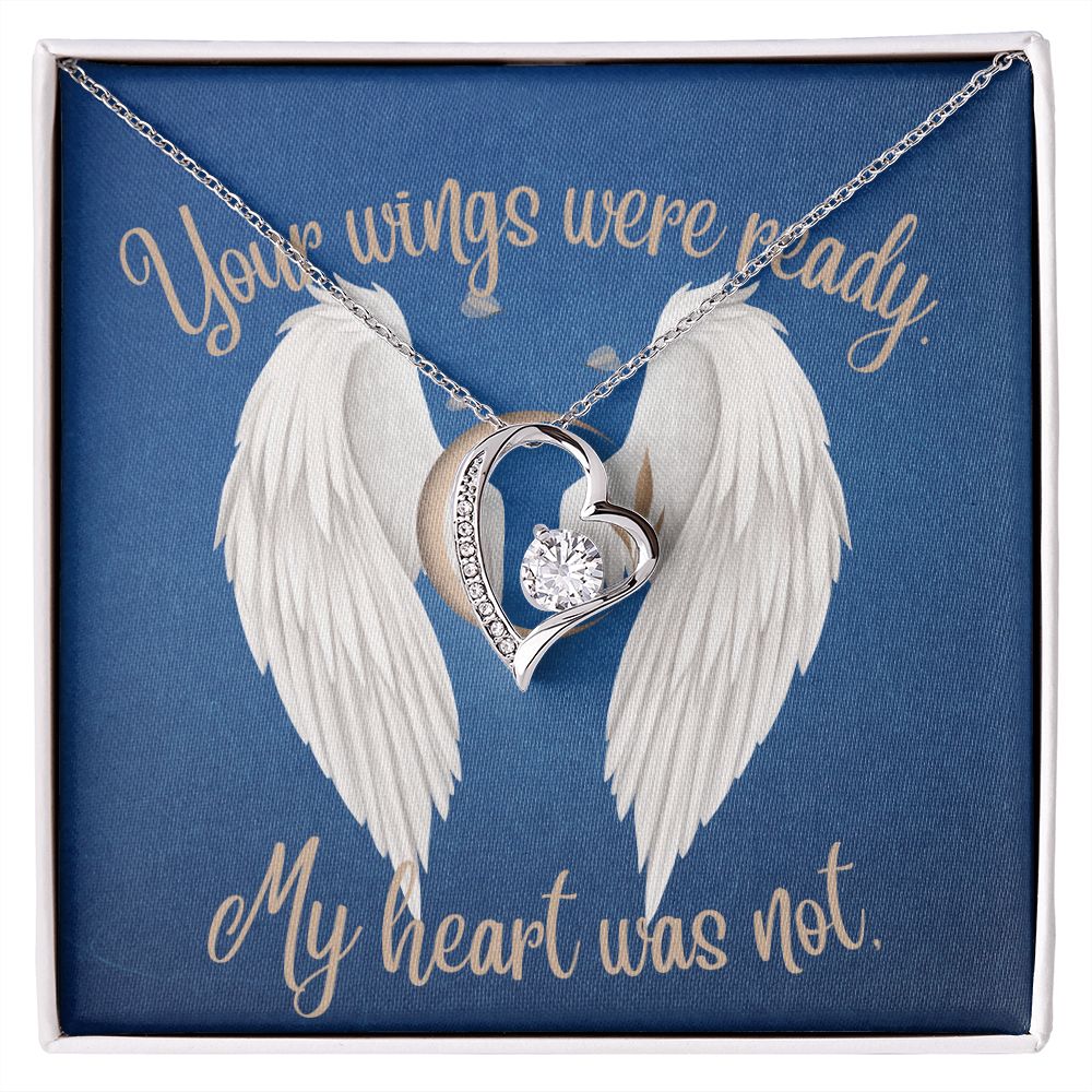 Your Wings Were Ready, My Heart Was Not (Wings Memory Card /Sympathy ) - Forever Love Necklace