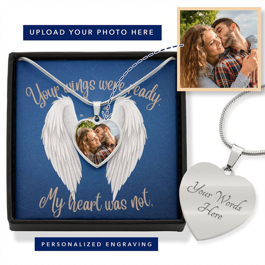 Your wings were ready, My heart was not (In memory  /Sympathy ) Heart Pendant