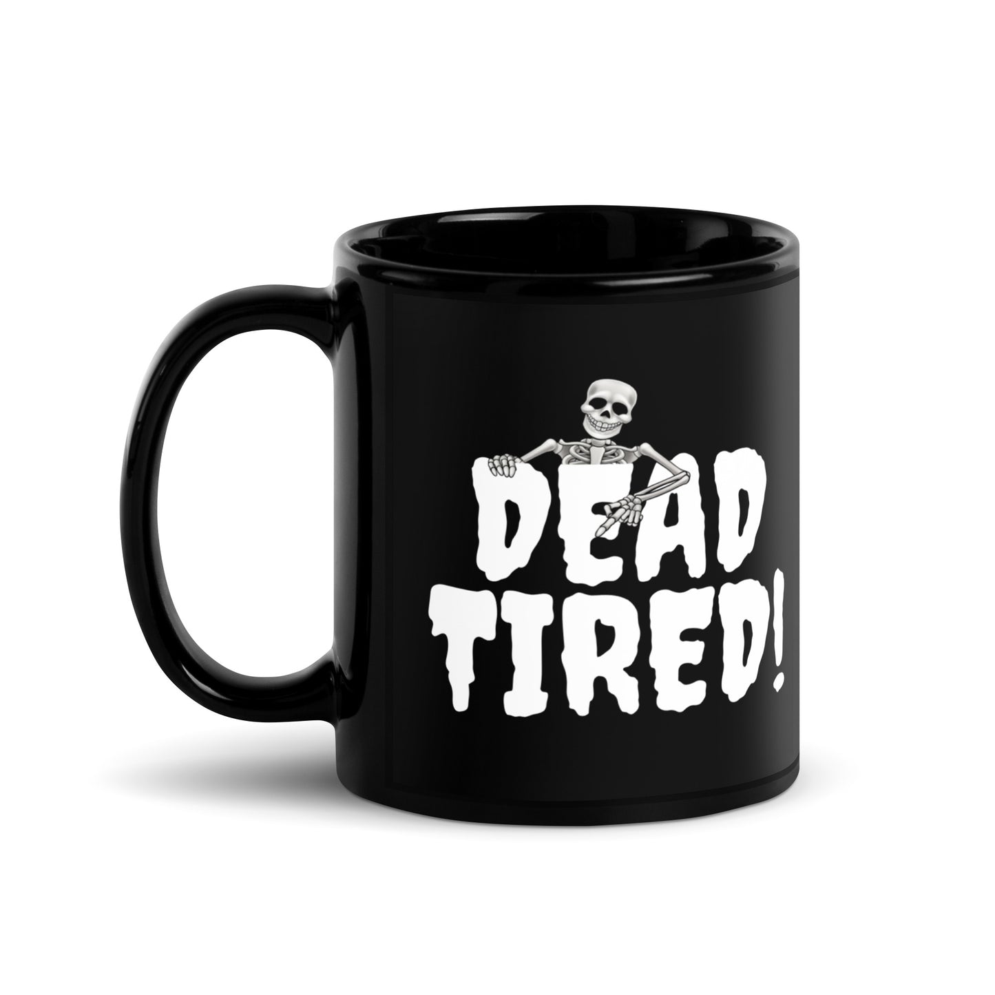 Dead Tired - Black Glossy Mug